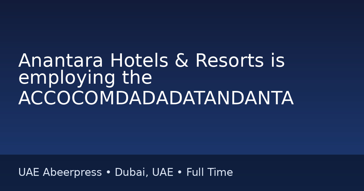 Job: Anantara Hotels & Resorts is employing the ACCOCOMDADADATANDANTA